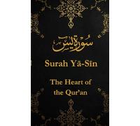 Surah Yasin The Heart Of The Quran: Stunningly Illustrated Premium Pocket Edition Large Print Arabic & English (The Elegantly Illustrated Pocket Surahs Series)