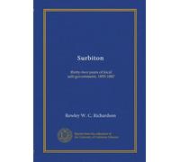 Surbiton: thirty-two years of local self-government, 1855-1887
