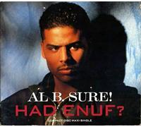 Sure Al B - Had Enuf?