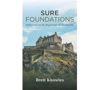 Sure Foundations: Reflections on the Beginnings of Christianity