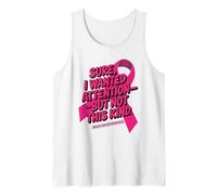 Sure I Wanted Attention But Not That Kind Breast Cancer Camiseta sin Mangas