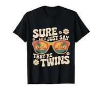 Sure Let's Just Say They're Twins Caos de crianza - Camiseta