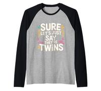 Sure Let's Just Say They're Twins Caos de crianza - Camiseta Manga Raglan