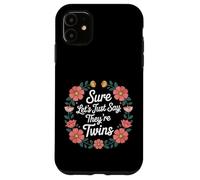 Sure Let's Just Say They're Twins Caos de crianza - Carcasa para iPhone 11