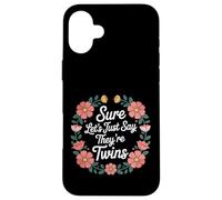 Sure Let's Just Say They're Twins Caos de crianza - Carcasa para iPhone 16 Plus