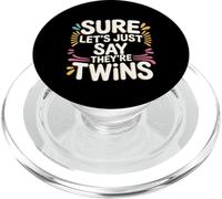 Sure Let's Just Say They're Twins Caos de crianza - PopSockets PopGrip para MagSafe
