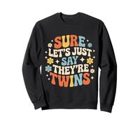 Sure Let's Just Say They're Twins Caos de crianza - Sudadera