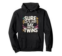 Sure Let's Just Say They're Twins Caos de crianza - Sudadera con Capucha