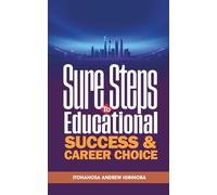Sure Steps to Educational Success and Career Choice