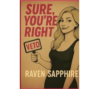 Sure You’re Right (As Long As I Agree with You: And I Have Veto Power Over You) (Rantings of a Beautiful Blonde)