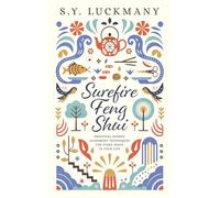 Surefire Feng Shui!: Practical Energy Alignment Techniques For Every Space in Your Life