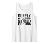 Surely Not Everybody Was Kung Fu Fighting - Canción Divertida Vintage Camiseta sin Mangas