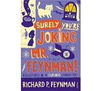 [Surely You're Joking Mr Feynman: Adventures of a Curious Character as Told to Ralph Leighton] [Ralph Leighton] [June, 1992]