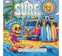 Surf.: A Lowbrow Pop Art Coloring Book of Waves and Everyday Beach Life (Lowbrow Chaos Coloring Book for Adults)