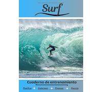Surf Cuaderno de entrenamiento: Cuaderno de ejercicios para progresar | Deporte y pasión por el Surf | Libro para niño o adulto | Entrenamiento y aprendizaje | Libro de deportes |