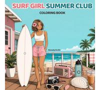 Surf Girl Summer Club: Detailed Surfcore Coloring Book for Adults and Teens with Beach Motel Days, Boardwalk Moments, Ocean Waves, Retro Cameras, ... Vibes (Cozy Things Coloring Collection)