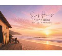 Surf House Guest Book Landscape Edition: Beach House Memory Book for Vacation Rentals, Surf Retreats & Coastal Getaways: Sun, Salt & Memories
