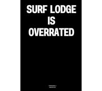 SURF LODGE IS OVERRATED: The Notebook