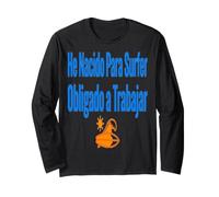 Surf Shirt He Nacido para Surfer Trabajo Humor Manga Larga