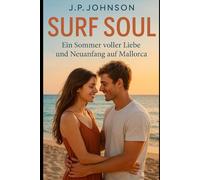SURF SOUL: Sommer der zweiten Chancen auf Mallorca