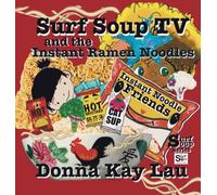 Surf Soup TV and the Instant Ramen Noodles: Instant Noodle Friends-Chinese Lunar New Year Adventure