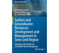 Surface and Groundwater Resources Development and Management in Semi-arid Region: Strategies and Solutions for Sustainable Water Management (Springer Hydrogeology)