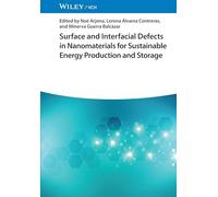 Surface and Interfacial Defects in Nanomaterials for Sustainable Energy Production and Storage