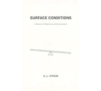 Surface Conditions: A Novel of Attention and Constraint