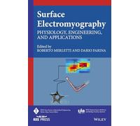 Surface Electromyography: Physiology, Engineering, and Applications (IEEE Press Series on Biomedical Engineering)