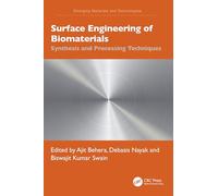 Surface Engineering of Biomaterials: Synthesis and Processing Techniques (Emerging Materials and Technologies)
