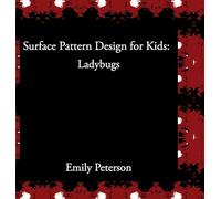 Surface Pattern Design for Kids: Ladybugs: 1