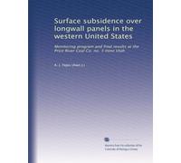 Surface subsidence over longwall panels in the western United States: Monitoring program and final results at the Price River Coal Co. no. 3 mine Utah