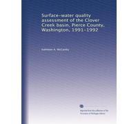 Surface-water quality assessment of the Clover Creek basin, Pierce County, Washington, 1991-1992