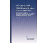Surface-water-quality assessment of the upper Illinois River Basin in Illinois, Indiana, and Wisconsin: analysis of relations between fish-community ... and Du Page River Basins in Illinois, 1982-84