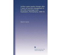 Surface-water quality changes after 5 years of nutrient management in the Little Conestoga Creek headwaters, Pennsylvania, 1989-91