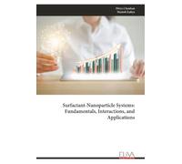 Surfactant-Nanoparticle Systems: Fundamentals, Interactions, and Applications