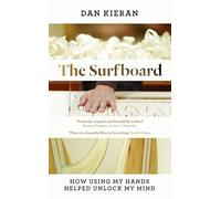 Surfboard: How Using My Hands Helped Unlock My Mind
