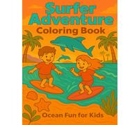 Surfer Adventure Coloring Book: Ocean Fun for Kids (Adventure Fun for Kids)