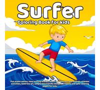 Surfer Coloring Book: Fun ocean waves, easy surfing scenes, beach adventures, sea animals, summer activities, bold line art, simple kid-friendly designs, creative and safe coloring pages for kids.