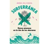 Surferránea 1. Nunca Amanece En La Isla De Los Alacranes