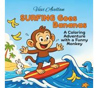 Surfing Goes Bananas!: A Coloring Adventure for Kids Who Love Surfing and Beach Vibes!