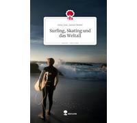 Surfing, Skating und das Weltall. Life is a Story - story.one