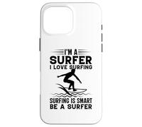 Surfing Soy un surfista Me encanta el surf es inteligente ser un surfista Carcasa para iPhone 16 Pro Max