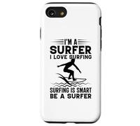 Surfing Soy un surfista Me encanta el surf es inteligente ser un surfista Carcasa para iPhone SE (2020) / 7 / 8