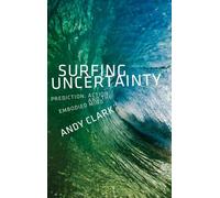 Surfear la incertidumbre – Predicción, acción y la mente encarnada