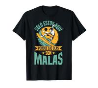 Surfista Sólo Estoy Aquí Porque Las Olas Son Malas Surf Camiseta