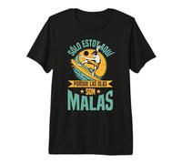 Surfista Sólo Estoy Aquí Porque Las Olas Son Malas Surf Camiseta Premium