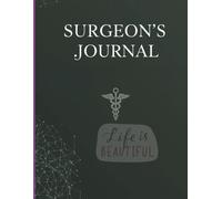 Surgeons’ Journal: A Professional Medical Notebook for Case Notes, Reflections & Research