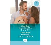Surgeon's Second Time Lucky / Onboard And Off Limits: 2 second chance medical romances perfect for fans of rekindled passion, workplace tension, and found family in 2026!