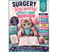 Surgery Recovery Activity Book for Women: Funny & Relaxing Puzzles, Games, Coloring, Journaling & Creative Activities to Beat Boredom During Recovery